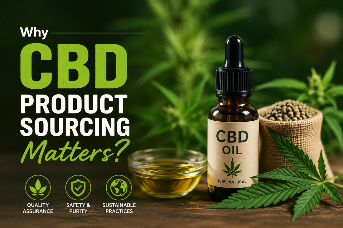 Why CBD Product Sourcing Matters