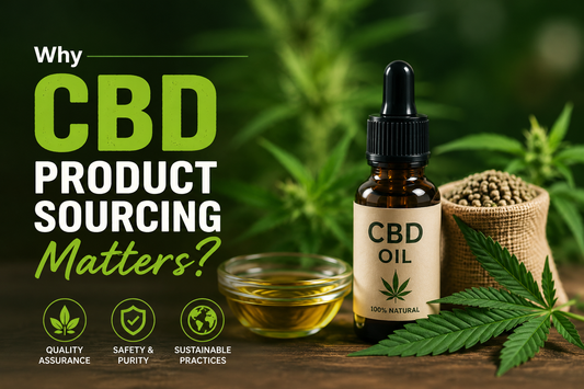 Why CBD Product Sourcing Matters